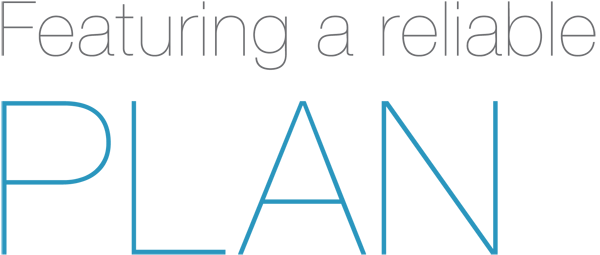 featuring a reliable plan